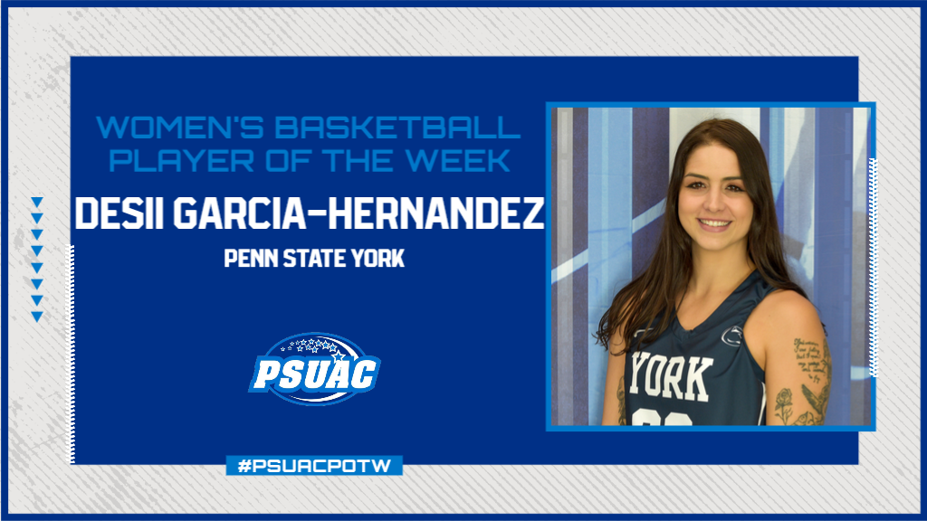 Penn State York's Desii Garcia-Hernandez was named PSUAC Women's Basketball Player of the Week on January 24, 2023.