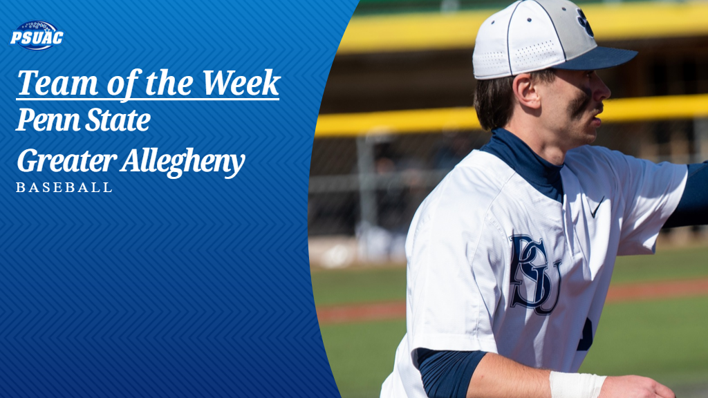 Penn State Greater Allegheny's baseball team was named PSUAC Team of the Week on March 26, 2024.