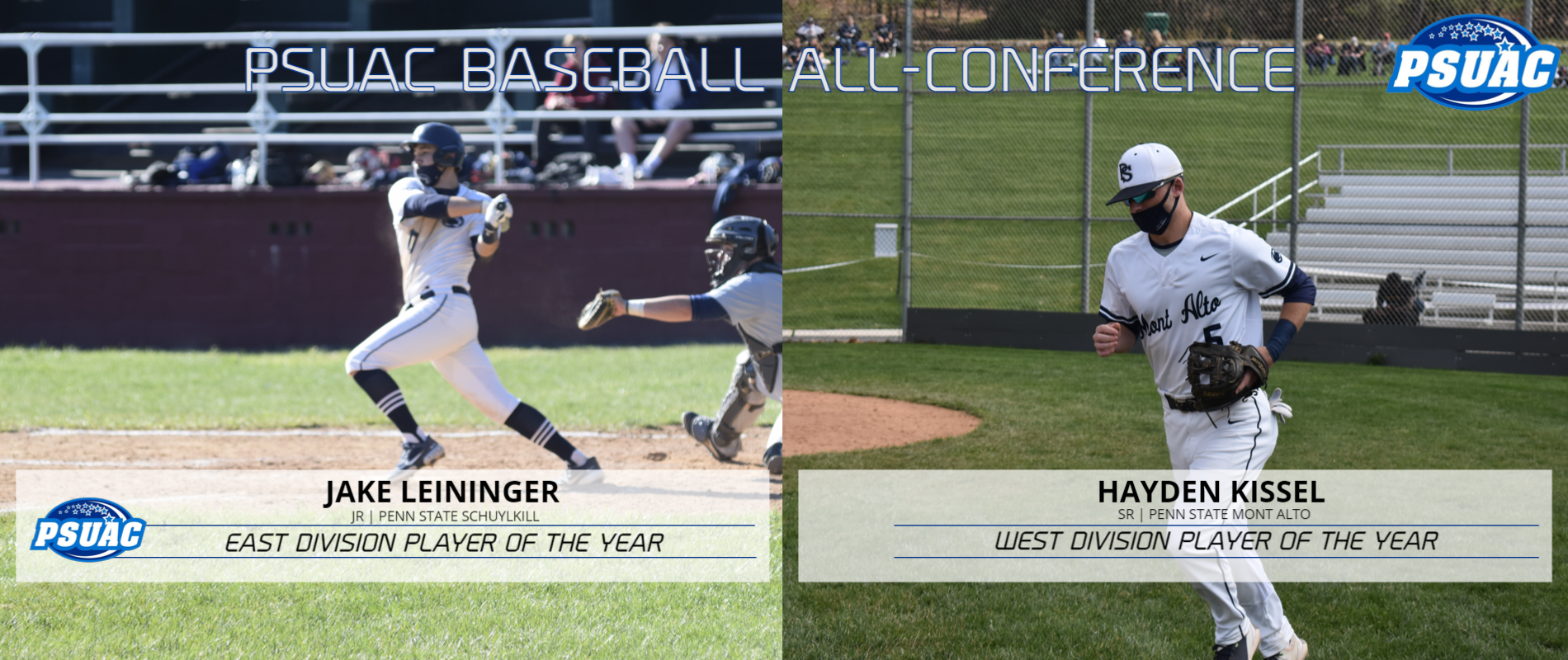 Penn State Schuylkill's Jake Leininger and Penn State Mont Alto's Hayden Kissel were named Players of the Year in their respective divisions.