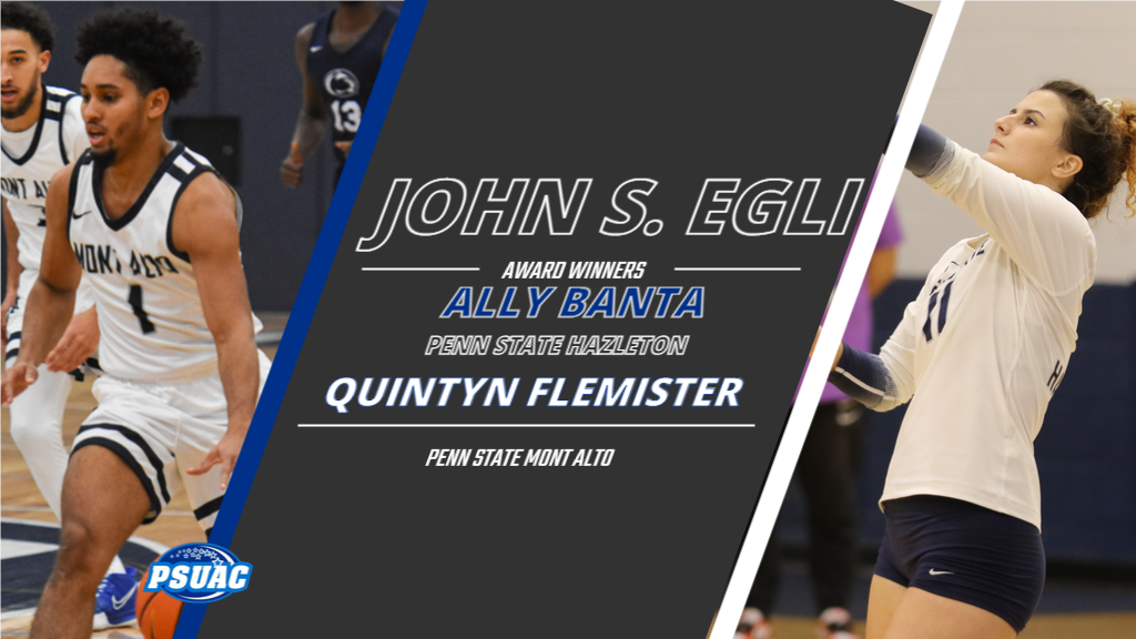 Penn State Mont Alto's Quintyn Flemister and Penn State Hazleton's Ally Banta were named the PSUAC's John S. Egli Outstanding Student-Athletes for 2021-2022.